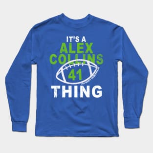 it's a alex collins thing Long Sleeve T-Shirt